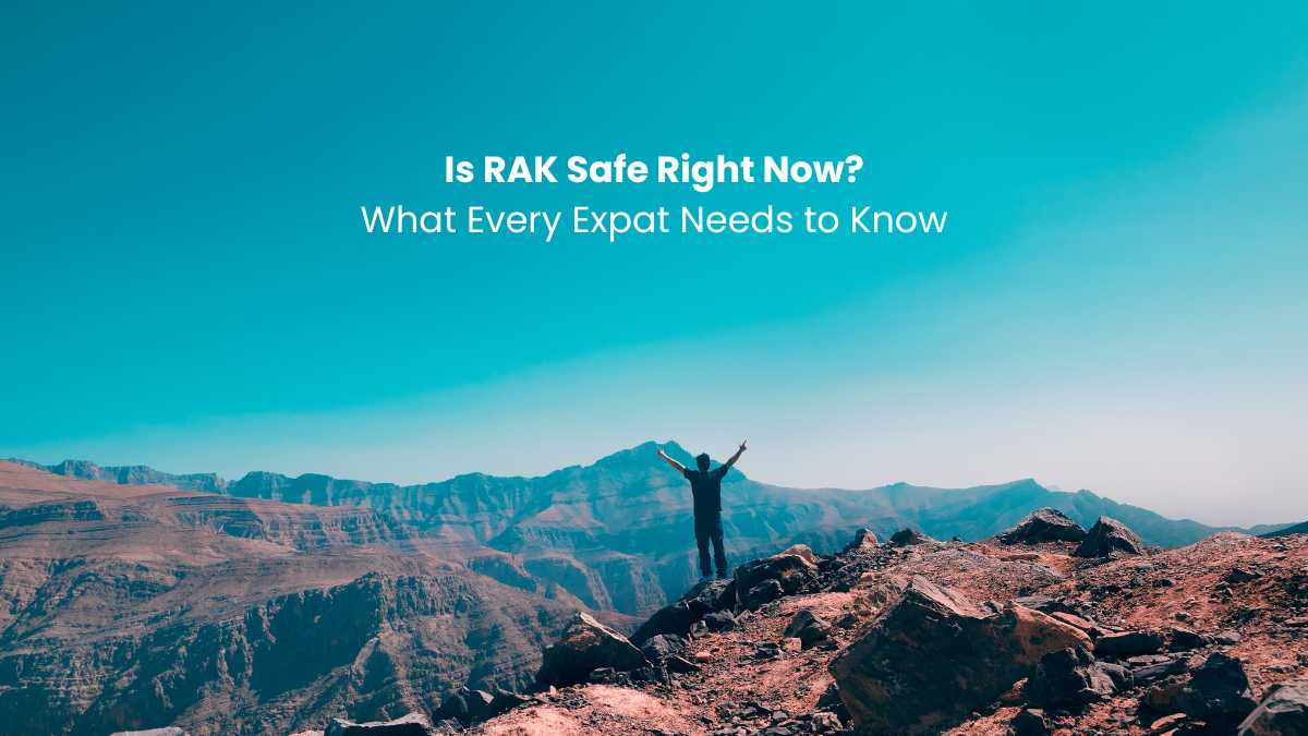 Is RAK Safe Right Now? What Every Expat Needs to Know